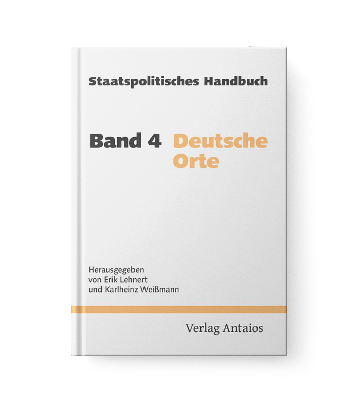 Staatspolitisches Handbuch (Band 4): Deutsche Orte